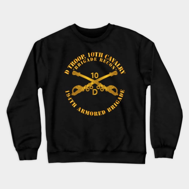 D Troop 10th Cav Regt  - 194th Ar Bde - Bde Recon w Cav Br Crewneck Sweatshirt by twix123844